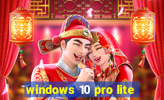 windows 10 pro lite